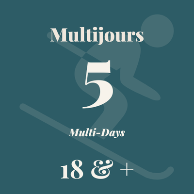 Billets multijours 5 jours - 18 ans et +