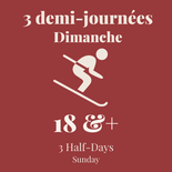 Programme Royauté des damés - Dimanche - Adulte - SKI - 3 demi-journées - 18+