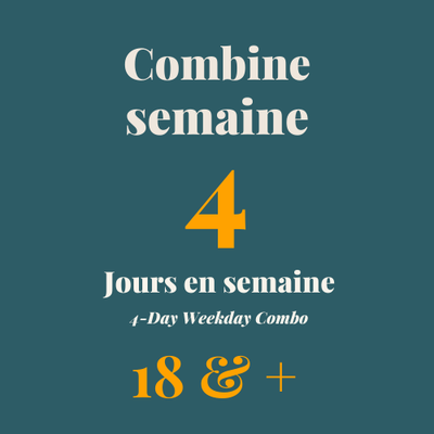 Weekday Combo 18+ Years Old - 4 Days