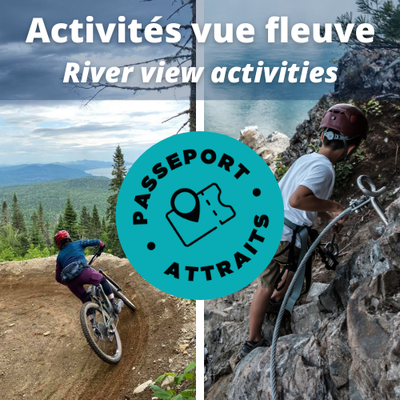 Passeport Attraits - Activitiés vue fleuve