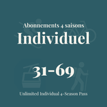 31 à 69 ans | Abonnement individuel illimité 4 saisons